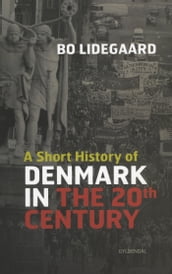 A Short History of Denmark in the 20th Century