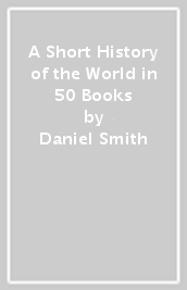 A Short History of the World in 50 Books