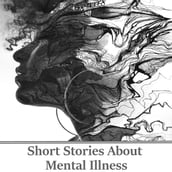 Short Stories About Mental Illness