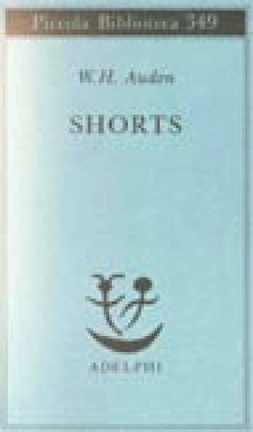 Shorts - Wystan Hugh Auden