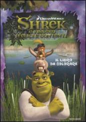 Shrek e vissero felici e contenti. Il libro da colorare