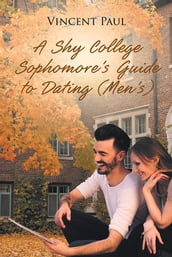 A Shy College Sophomore s Guide to Dating (Men s)