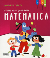 Siamo tutti geni della matematica. STEM