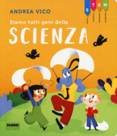 Siamo tutti geni della scienza. STEM