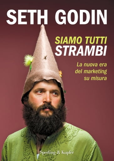 Siamo tutti strambi - Seth Godin