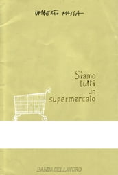 Siamo tutti un supermercato