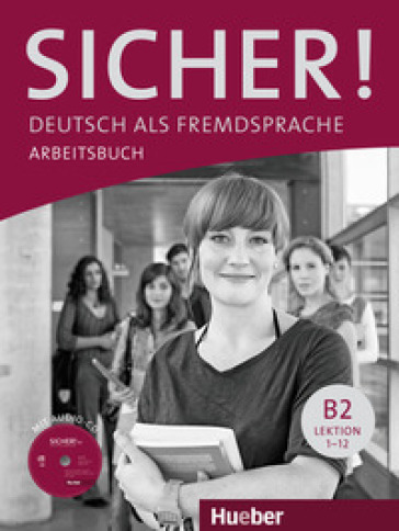 Sicher! Deutsch als Fremdsprache. B2. Arbeitsbuch. Per le Scuole superiori. Con CD Audio. Con espansione online. 2.