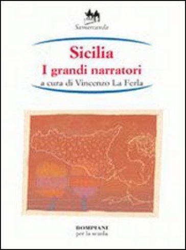 Sicilia. I grandi narratori - Vincenzo La Ferla