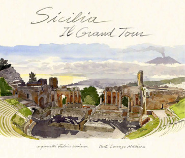 Sicilia, il grand tour. Ediz. illustrata
