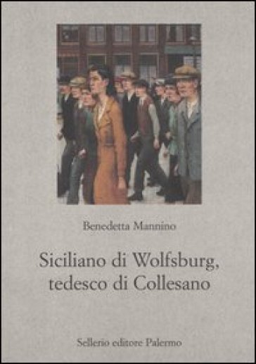 Siciliano di Wolfsburg, tedesco di Collesano - Benedetta Mannino