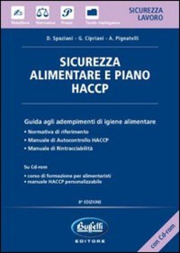 Sicurezza alimentare e piano HACCP. Con CD-ROM - A. Pignatelli - Domenico Spaziani - G. Cipriani