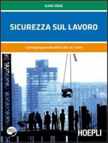 Sicurezza sul lavoro. Con espansione online. Per gli Ist. Tecnici e professionali - Elena Cossu