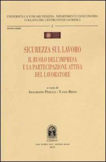 Sicurezza sul lavoro. Il ruolo dell'impresa e la partecipazione attiva del lavoratore