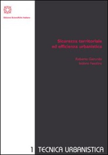 Sicurezza territoriale ed efficienza urbanistica - Roberto Gerundo - Isidoro Fasolino