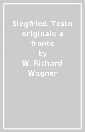 Siegfried. Testo originale a fronte