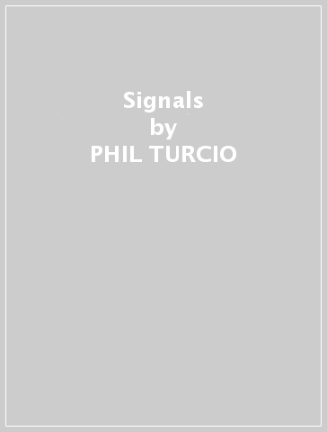 Signals - PHIL TURCIO