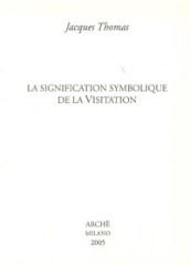 Signification symbolique de la visitation (La)