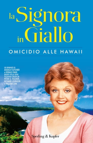 La Signora in Giallo. Omicidio alle Hawaii - Donald Bain - Jessica Fletchers