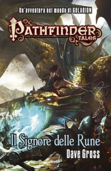Il Signore delle Rune. Pathfinder Tales - Dave Gross