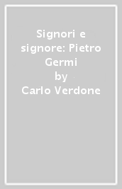 Signori e signore: Pietro Germi