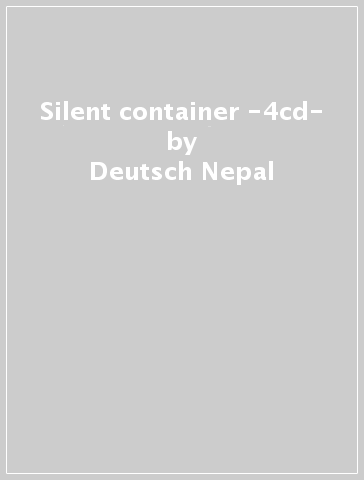 Silent container -4cd- - Deutsch Nepal