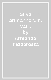 Silva arimannorum. Val Ceno da salvare