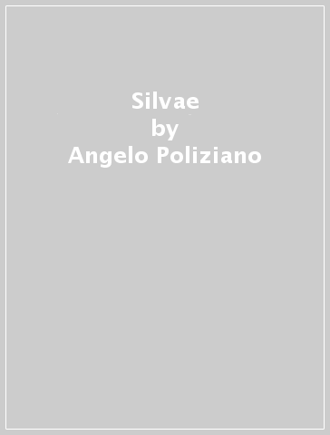 Silvae - Angelo Poliziano