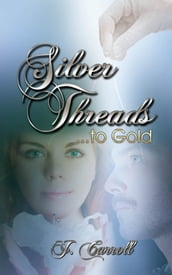 Silver Threads...to Gold