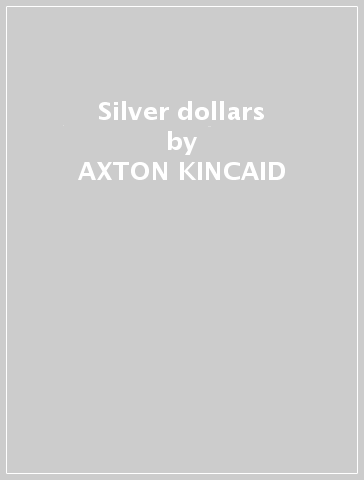 Silver dollars - AXTON KINCAID