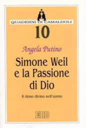 Simone Weil e la passione di Dio. Il ritmo divino nell