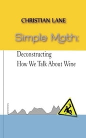 Simple Math: Deconstructing How We Talk About Wine