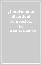 ¡Simplemente divertido! Compacto. Con nuovo esame di Stato. Con Grámatica. Con En mapas. Per la Scuola media. Con e-book. Con espansione online. Con File audio per il download. Con DVD-ROM: easy e-book