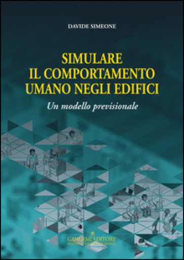 Simulare il comportamento umano negli edifici. Un modello previsionale - Davide Simeone