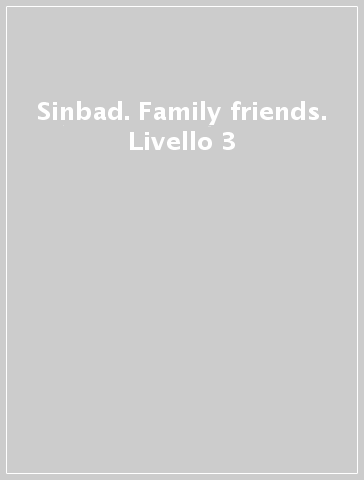 Sinbad. Family & friends. Livello 3