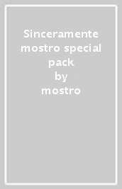 Sinceramente mostro special pack