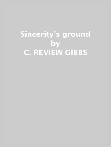 Sincerity's ground - C. -REVIEW- GIBBS