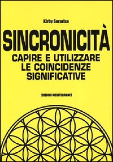 Sincronicità. Capire e utilizzare le coincidenze significative - Kirby Surprise