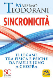 Sincronicità. Il legame tra fisica e psiche. Da Pauli e Jung a Chopra