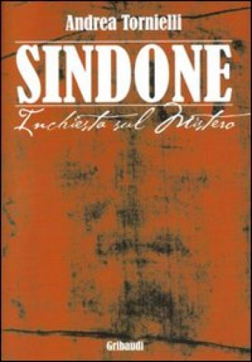 Sindone. Inchiesta sul mistero - Andrea Tornielli