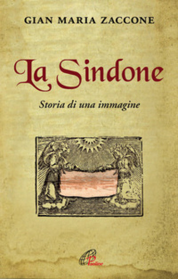 La Sindone. Storia di una immagine - Gian Maria Zaccone