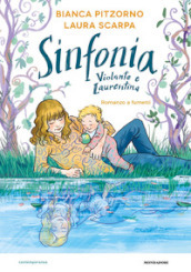 Sinfonia. Violante e Laurentina. Romanzo a fumetti