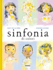 Sinfonia di colori. Ediz. a colori