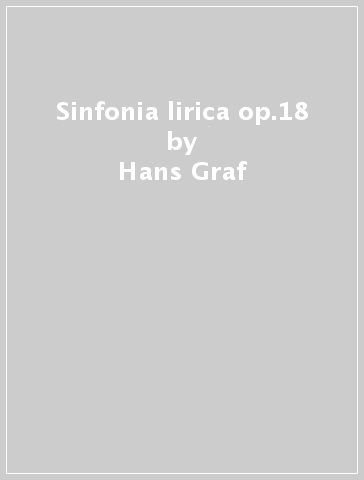 Sinfonia lirica op.18 - Hans Graf