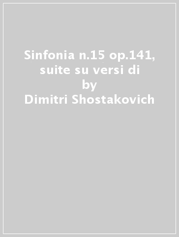 Sinfonia n.15 op.141, suite su versi di - Dimitri Shostakovich