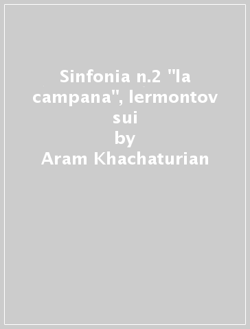Sinfonia n.2 "la campana", lermontov sui - Aram Khachaturian