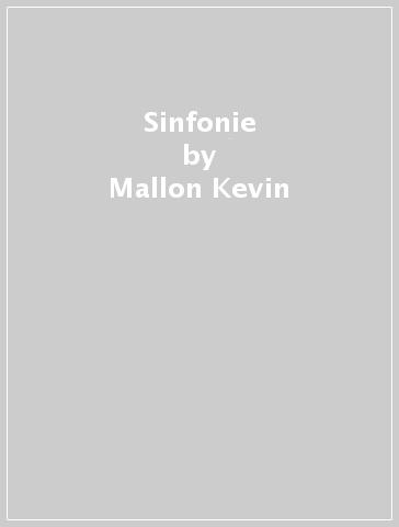 Sinfonie - Mallon Kevin