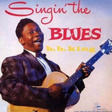 Singin  the blues - B B KING