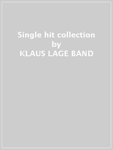 Single hit collection - KLAUS LAGE BAND