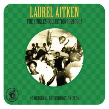 Singles collection - Laurel Aitken