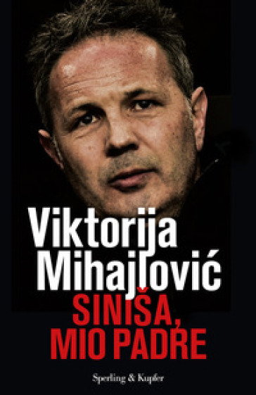Sinisa, mio padre - Viktorija Mihajlovic